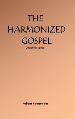 The Harmonized Gospel Apocalyptic Version - Ramsundar, Pallant