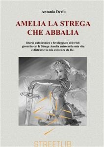 Amelia la strega che abbalia (eBook, ePUB) - Deriu, Antonio