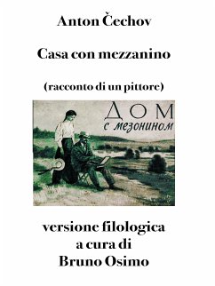 Casa con mezzanino (racconto di un pittore) (Tradotto) (eBook, ePUB) - Anton, Čechov; Osimo, Bruno