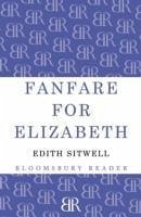 Fanfare for Elizabeth - Sitwell, Dame Edith