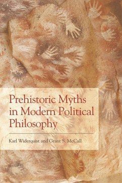 Prehistoric Myths in Modern Political Philosophy - Widerquist, Karl; Mccall, Grant S