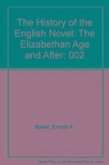 The History of the English Novel: The Elizabethan Age and After