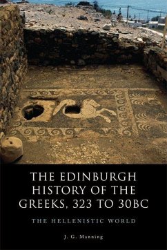 The Edinburgh History of the Greeks, 323 to 30bc: The Hellenistic World - Manning, Joseph