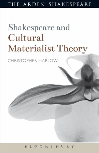 Shakespeare and Cultural Materialist Theory Shakespeare and Cultural Materialist Theory