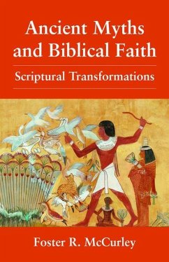 Ancient Myths and Biblical Fai - McCurley, Foster R