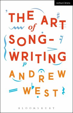 The Art of Songwriting - West, Andrew (Professor and Head of Postgraduate Studies at Leeds Co