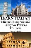 Learn Italian: Idiomatic Expressions ‒ Everyday Phrases ‒ Proverbs (eBook, ePUB)