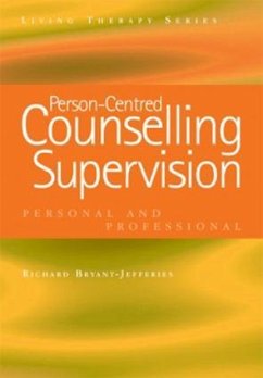 Person-Centred Counselling Supervision - Bryant-Jefferies, Richard (Retired BACP Accredited Person-Centred Co