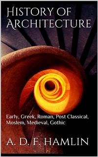 History of Architecture (eBook, ePUB) - D. F. Hamlin, A.