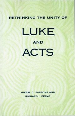 Rethinking the Unity of Luke and Acts - Parsons, Mikeal C; Pervo, Richard I