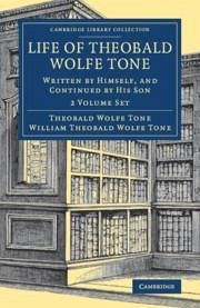 Life of Theobald Wolfe Tone 2 Volume Set - Tone, Theobald Wolfe