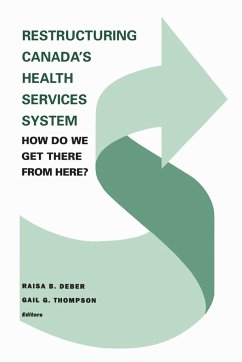 Restructuring Canada's Health Systems: How Do We Get There from Here?