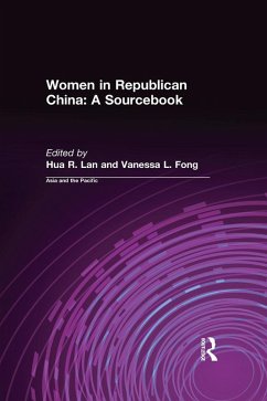 Women in Republican China: A Sourcebook (eBook, ePUB) - Lan, Hua R.; Fong, Vanessa L.
