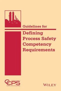 Guidelines for Defining Process Safety Competency Requirements (eBook, ePUB) - Ccps (Center For Chemical Process Safety)