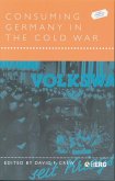 Consuming Germany in the Cold War (eBook, PDF)