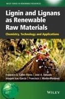 Lignin and Lignans as Renewable Raw Materials (eBook, PDF) - Calvo-Flores, Francisco G.; Dobado, José A.; Isac-García, Joaquín; Martín-Martínez, Francisco J.