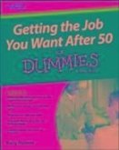 Getting the Job You Want After 50 For Dummies (eBook, PDF)