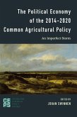 The Political Economy of the 2014-2020 Common Agricultural Policy (eBook, ePUB)