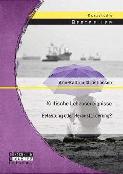 Kritische Lebensereignisse: Belastung oder Herausforderung? (eBook, PDF) - Christiansen, Ann-Kathrin