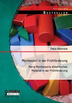 Montessori in der Frühförderung: Maria Montessoris didaktisches Material in der Frühförderung (eBook, PDF) - Heinrich, Felix