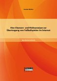 Eine Chancen- und Risikoanalyse zur Übertragung von Fußballspielen im Internet (eBook, PDF)