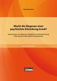 Macht die Diagnose einer psychischen Erkrankung krank? - Auswirkungen der Diagnose: Selbstbild, Fremdwahrnehmung sowie private und berufliche Konsequenzen (eBook, PDF)