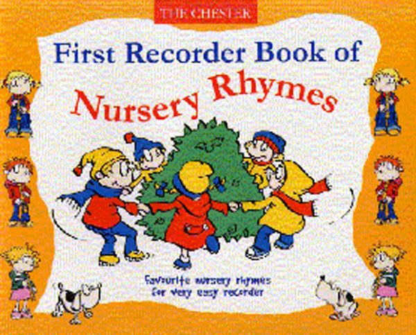 First recorder book of nursery rhymes favourite nursery rhymes for very easy recorder and voice First recorder book of nursery rhymes favourite nursery rhymes for very easy recorder and voice