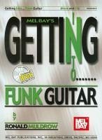 Mel Bay's Getting Into Funk Guitar [With CD] - Muldrow, Ronald