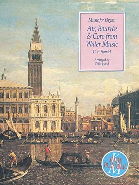Air, Bourrée And Coro From Water Music for organ Air, Bourrée And Coro From Water Music for organ