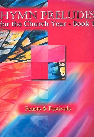 Hymn Preludes for the Church Year Bk1 for organ Hymn Preludes for the Church Year Bk1 for organ