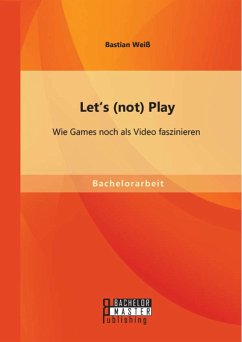 Cover Let's (not) Play: Wie Games noch als Video faszinieren (eBook, PDF)