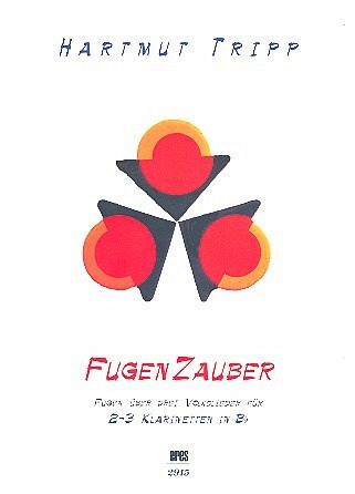 Fugenzauber (+CD) für 2-3 Klarinetten Partitur und Stimmen Fugenzauber (+CD) für 2-3 Klarinetten Partitur und Stimmen
