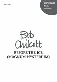 Chilcott, Bob, Before the ice (O magnum mysterium) SSAATTBB unaccompanied Vocal score