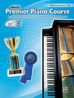 Premier Piano Course Performance, Bk 2a - Alexander, Dennis; Kowalchyk, Gayle; Lancaster, E L; McArthur, Victoria; Mier, Martha