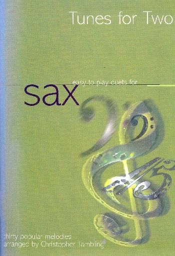 Tunes for two for 2 saxophones Tunes for two for 2 saxophones
