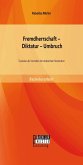 Fremdherrschaft - Diktatur - Umbruch: Tunesien als Vorreiter der Arabischen Revolution (eBook, PDF) Fremdherrschaft - Diktatur - Umbruch: Tunesien als Vorreiter der Arabischen Revolution (eBook, PDF)