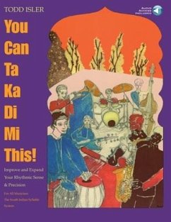 You Can Ta Ka Di Mi This! - Improve & Expand Your Rhythmic Sense and Precision Bk/Online Audio - Isler, Todd