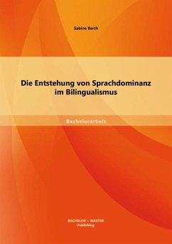 Die Entstehung von Sprachdominanz im Bilingualismus (eBook, PDF) - Barth, Sabine