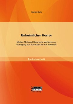 Unheimlicher Horror: Motive, Plots und literarische Verfahren zur Erzeugung von Schrecken bei H.P. Lovecraft (eBook, PDF) - Klein, Ramon