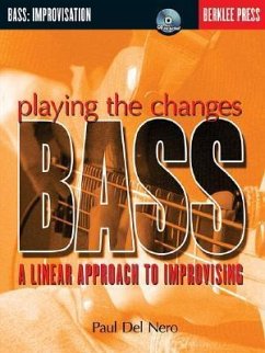 Playing the Changes: Bass a Linear Approach to Improvising Book/Online Audio [With CD] - Del Nero, Paul