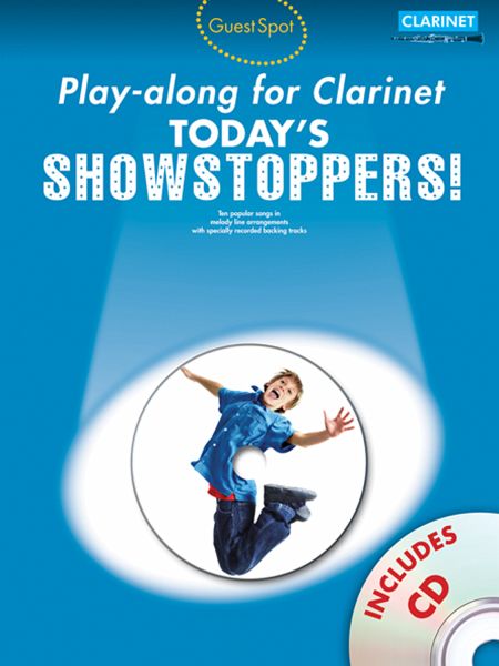 Today's Showstoppers (+CD): for clarinet Guest Spot Playalong Today's Showstoppers (+CD): for clarinet Guest Spot Playalong