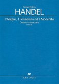 L'Allegro, il Pensiero ed il Modereato HWV55 für Soli, Chor und Orchester Partitur L'Allegro, il Pensiero ed il Modereato HWV55 für Soli, Chor und Orchester Partitur