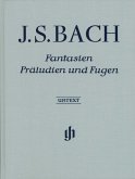 Fantasien, Präludien und Fugen Fantasien, Präludien und Fugen