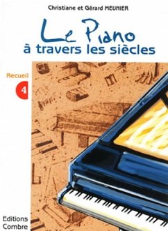 MEUNIER Christiane / MEUNIER Gérard Le Piano ŕ travers les sičcles Vol.4 piano Partition
