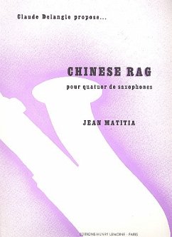 Chinese rag pour quatuor de saxophones, partition+parties Claude Delangle, ed