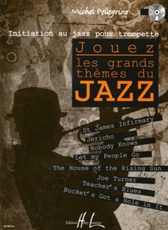 Jouez les grands thčmes du Jazz (+CD): initation au jazz pour trompette