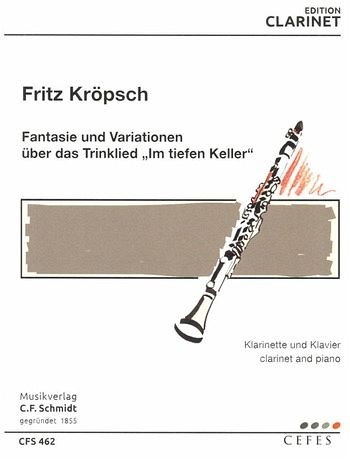 Fantasie über das Trinklied Im tiefen Keller für Klarinette und Klavier Fantasie über das Trinklied Im tiefen Keller für Klarinette und Klavier