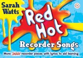 Red Hot Recorder Songs (+CD) More jazzy recorder pieces with lyrics to aid learning