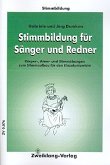 Stimmbildung für Sänger und Redner Körper-, Atem- und- Stimmübungen zum Stimmaufbau für den Einzelunterricht