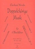 Doppelchörige Musik für 6 Blockflöten (SAT/ATB) Partitur und Stimmen